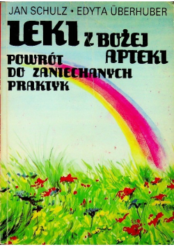 Leki z Bożej apteki Powrót do zaniechanych