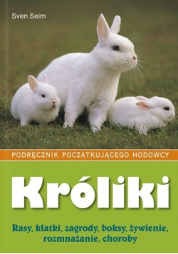 Króliki Podręcznik początkującego hodowcy