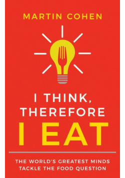 I Think Therefore I Eat
