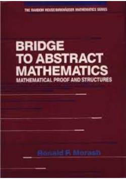 Bridge to Abstract Mathematics Mathematical Proof and Structures