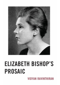 Elizabeth Bishop's Prosaic