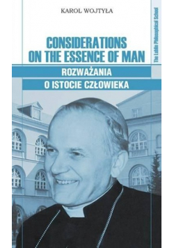 Considerations on the Essence of Man Rozważania o istocie człowieka
