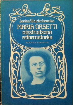 Maria Orsetti Niestrudzona reformatorka