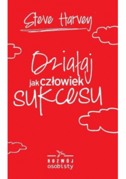 Działaj jak człowiek sukcesu