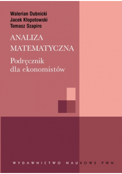 Analiza matematyczna Podręcznik dla ekonomistów