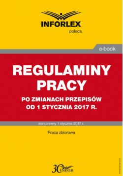 REGULAMINY PRACY po zmianach przepisów od 1 stycznia 2017 r.