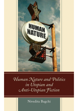 Human Nature and Politics in Utopian and Anti-Utopian Fiction