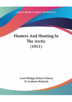 Hunters And Hunting In The Arctic (1911)