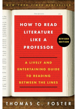How to Read Literature Like a Professor Revised Edition