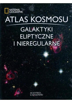 Atlas kosmosu Tom 26 Galaktyki eliptyczne i nieregularne