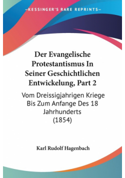 Der Evangelische Protestantismus In Seiner Geschichtlichen Entwickelung, Part 2