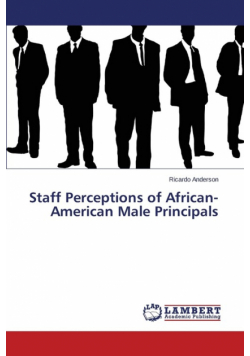 Staff Perceptions of African-American Male Principals