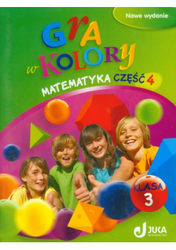Gra w kolory 3 Matematyka Podręcznik z ćwiczeniami Część 4