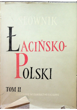 Słownik Łacińsko Polski  Tom II