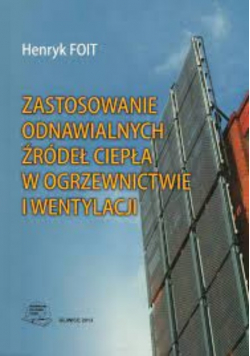 Zastosowanie odnawialnych źródeł ciepła w ogrzewnictwie i wentylacji