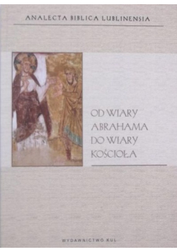 Od wiary Abrahama do wiary kościoła