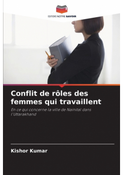 Conflit de rôles des femmes qui travaillent