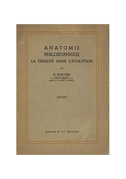 Anatomie Philosophique La Finalite Dans L'Evolution. 1941 r.
