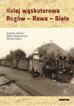 Kolej wąskotorowa Rogów Rawa Biała