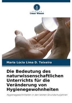 Die Bedeutung des naturwissenschaftlichen Unterrichts für die Veränderung von Hygienegewohnheiten