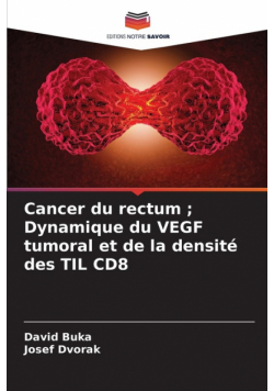 Cancer du rectum ; Dynamique du VEGF tumoral et de la densité des TIL CD8