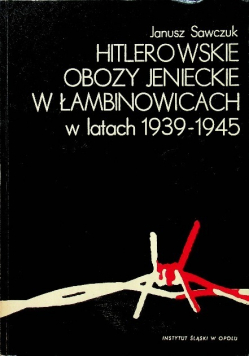 Hitlerowskie obozy jenieckie w Łambinowicach w latach 1939-1945