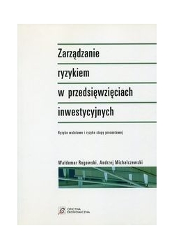 Zarządzanie ryzykiem w przedsięwzięciach inwestycyjnych