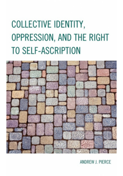 Collective Identity, Oppression, and the Right to Self-Ascription