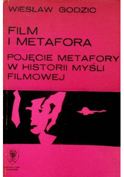 Film i metafora Pojęcie metafory w historii myśli filmowej
