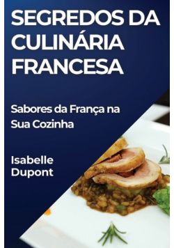 Segredos da Culinária Francesa