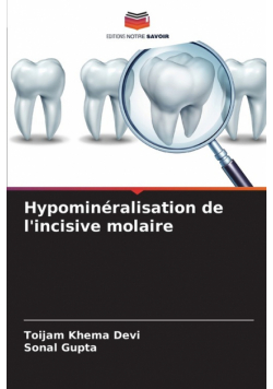 Hypominéralisation de l'incisive molaire