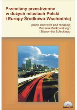 Przemiany przestrzenne w dużych miastach Polski i Europy Środkowo-Wschodniej