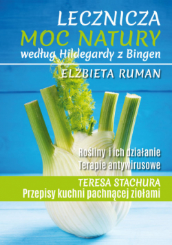 Lecznicza moc natury według Hildegardy z Bingen