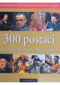 300 postaci które zmieniły historię Polski i świata
