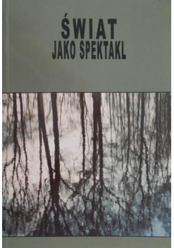 Świat jako spektakl