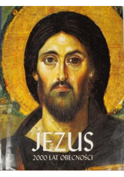Jezus. 2000 lat obecności