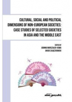 Cultural Social and Political Dimensions of Non European Societies Case studies of selected societies