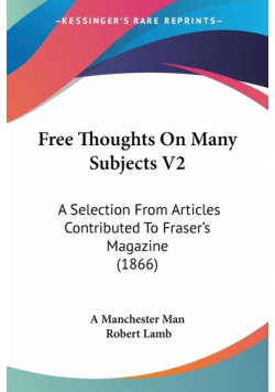 Free Thoughts On Many Subjects V2