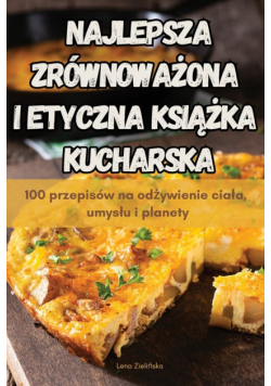 Najlepsza Zrównoważona I Etyczna Książka Kucharska