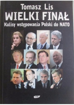 Wielki finał. Kulisy wstąpienia Polski do NATO