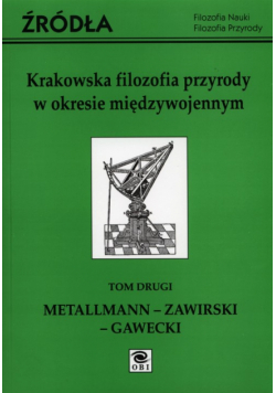 Krakowska filozofia przyrody w okresie międzywojennym Tom 2