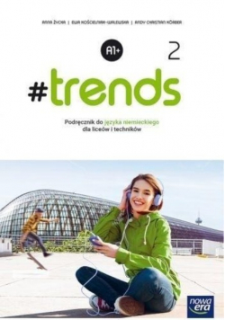# trends 2 Podręcznik do języka niemieckiego dla liceów i techników