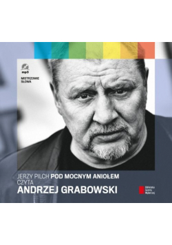 Pod Mocnym Aniołem czyta Andrzej Grabowski
