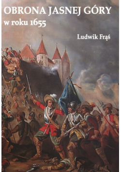 Obrona Jasnej Góry w roku 1655