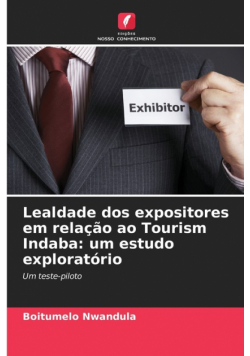 Lealdade dos expositores em relação ao Tourism Indaba