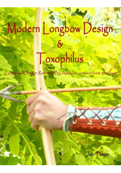 Modern Longbow Design & Toxophilus        Longbow Design Refined By Ascham