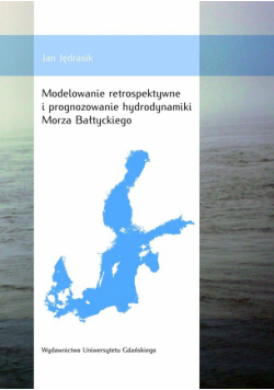 Modelowanie retrospektywne i prognozowanie hydrodynamiki Morza Bałtyckiego