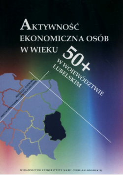 Aktywność ekonomiczna osób w wieku 50+ w województwie lubelskim