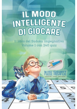 Il modo intelligente di giocare | Il libro del Sudoku impegnativo Volume 1 con 240 quiz