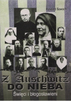 Z Auschwitz do nieba Święci i błogosławieni